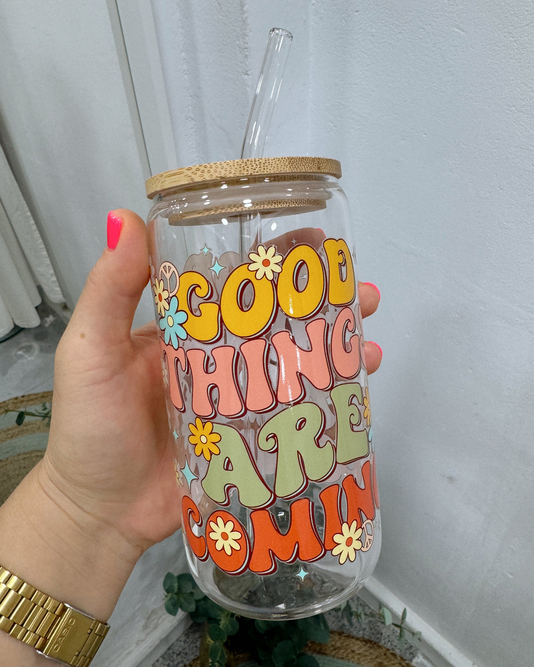 GOOD THINGS ARE COMING glass cup